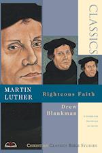 Martin Luther – Righteous Faith