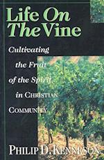 Life on the Vine – Cultivating the Fruit of the Spirit