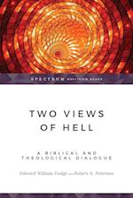 Two Views of Hell: A Biblical & Theological Dialogue 
