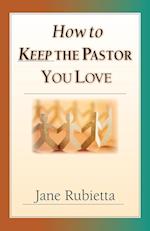 How to Keep the Pastor You Love: Beyond Pat Answers to the Problem of Suffering 