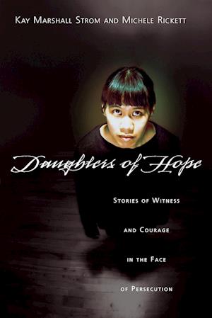 Daughters of Hope - Stories of Witness Courage in the Face of Persecution