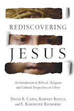Rediscovering Jesus - An Introduction to Biblical, Religious and Cultural Perspectives on Christ