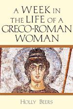 A Week In the Life of a Greco–Roman Woman