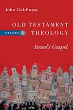 Old Testament Theology – Israel`s Gospel
