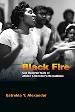 Black Fire – One Hundred Years of African American Pentecostalism