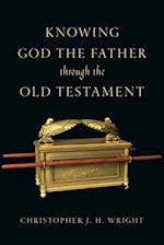 Knowing God the Father Through the Old Testament