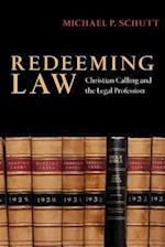 Redeeming Law - Christian Calling and the Legal Profession