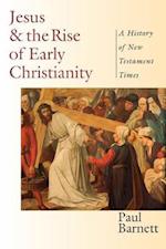 Jesus the Rise of Early Christianity