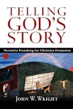 Telling God's Story: Narrative Preaching for Christian Formation 