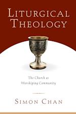 Liturgical Theology - The Church as Worshiping Community