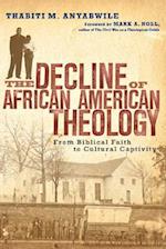 The Decline of African American Theology - From Biblical Faith to Cultural Captivity
