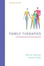 Family Therapies – A Comprehensive Christian Appraisal