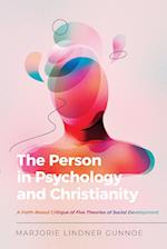 The Person in Psychology and Christianity – A Faith–Based Critique of Five Theories of Social Development