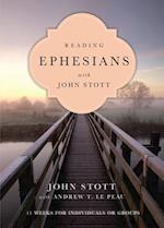 Reading Ephesians with John Stott - 11 Weeks for Individuals or Groups