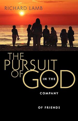 The Pursuit of God in the Company of Friends