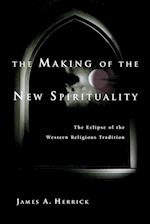 The Making of the New Spirituality
