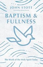 Baptism and Fullness – The Work of the Holy Spirit Today