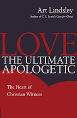 Love, the Ultimate Apologetic