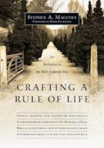 Crafting a Rule of Life - An Invitation to the Well-Ordered Way