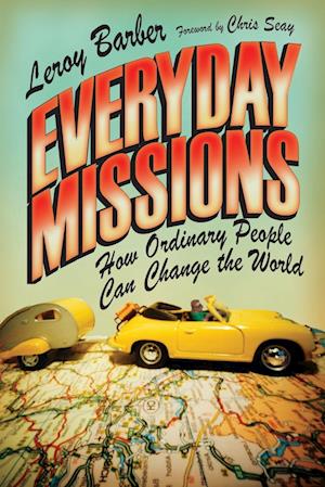 Everyday Missions - How Ordinary People Can Change the World