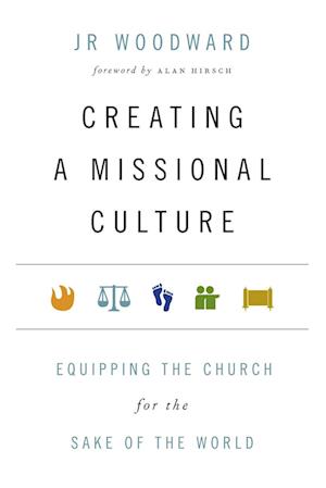 Creating a Missional Culture - Equipping the Church for the Sake of the World