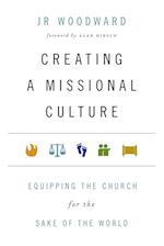 Creating a Missional Culture - Equipping the Church for the Sake of the World