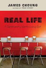 Real Life - A Christianity Worth Living Out