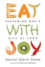 Eat with Joy – Redeeming God`s Gift of Food