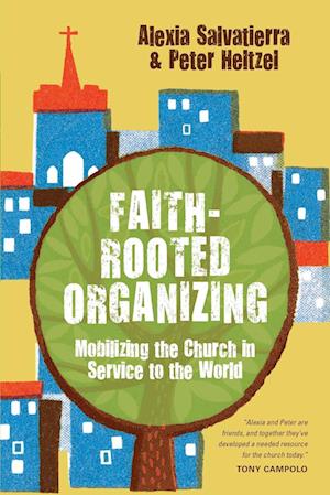 Faith-Rooted Organizing - Mobilizing the Church in Service to the World