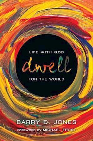 Dwell - Life with God for the World