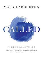 Called - The Crisis and Promise of Following Jesus Today