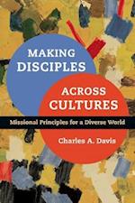 Making Disciples Across Cultures - Missional Principles for a Diverse World