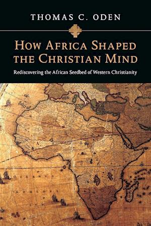 How Africa Shaped the Christian Mind