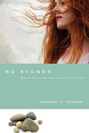 No Stones – Women Redeemed from Sexual Addiction