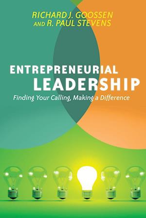 Entrepreneurial Leadership - Finding Your Calling, Making a Difference