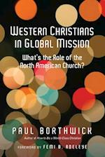 Western Christians in Global Mission – What`s the Role of the North American Church?