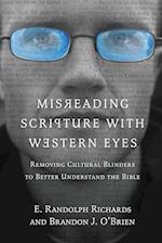 Misreading Scripture with Western Eyes – Removing Cultural Blinders to Better Understand the Bible