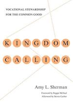 Kingdom Calling – Vocational Stewardship for the Common Good