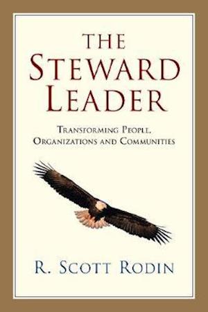 The Steward Leader - Transforming People, Organizations and Communities