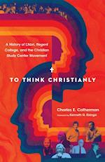 To Think Christianly