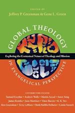 Global Theology in Evangelical Perspective - Exploring the Contextual Nature of Theology and Mission