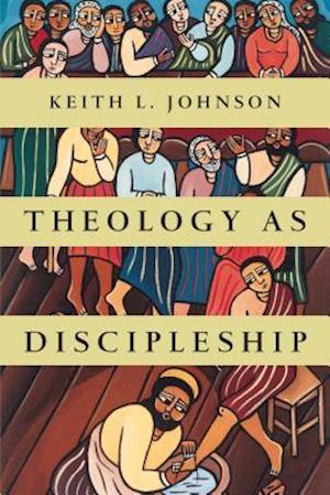 Theology as Discipleship