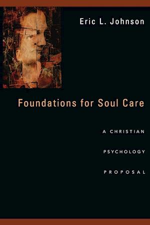 Foundations for Soul Care – A Christian Psychology Proposal