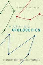 Mapping Apologetics - Comparing Contemporary Approaches