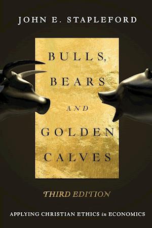 Bulls, Bears and Golden Calves - Applying Christian Ethics in Economics