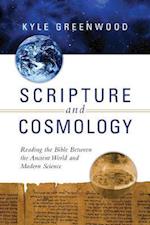 Scripture and Cosmology - Reading the Bible Between the Ancient World and Modern Science