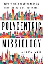 Polycentric Missiology - 21st-Century Mission from Everyone to Everywhere