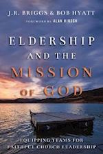 Eldership and the Mission of God – Equipping Teams for Faithful Church Leadership