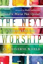 The Next Worship - Glorifying God in a Diverse World
