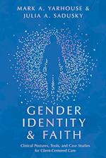 Gender Identity and Faith – Clinical Postures, Tools, and Case Studies for Client–Centered Care